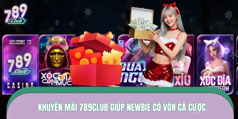 Khuyến mãi 789CLUB giúp newbie có vốn cá cược