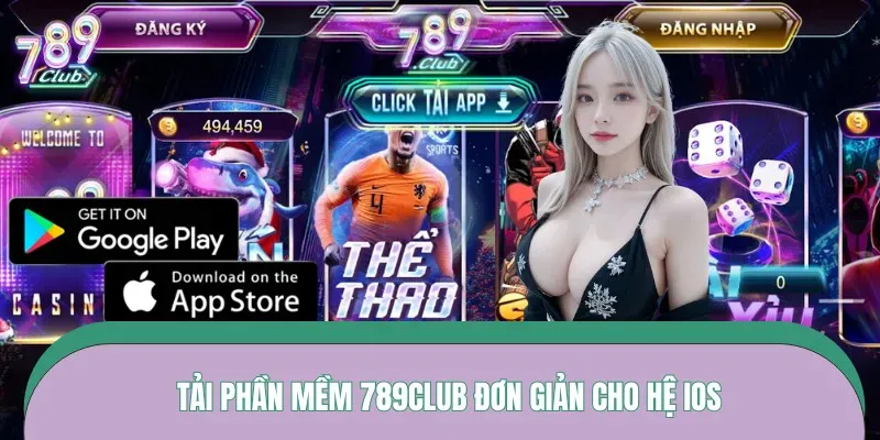 Tải phần mềm 789CLUB đơn giản cho hệ iOS